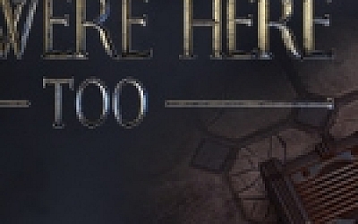 我们也在这里/We Were Here Too